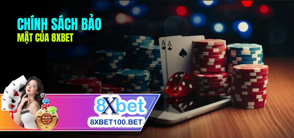 Chính Sách Bảo Mật của 8xbet - Văn bản chi tiết về cách 8xbet bảo vệ thông tin cá nhân của người dùng.